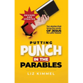 Putting Punch in the Parables: Ten stories that bring the words of Jesus to life today