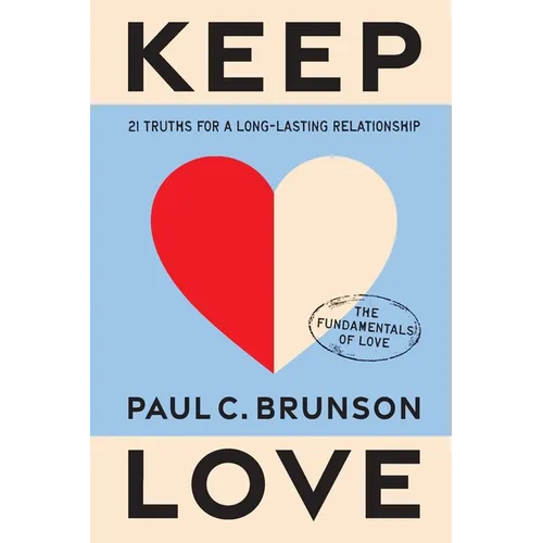Keep Love: 21 Truths for a Long-Lasting Relationship