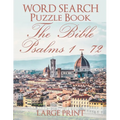 Word Search Puzzle Book The Bible Psalms 1-72: Florence