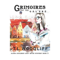Grimoires of the Galère: Glass Cauldron Cozy Mystery Book 1