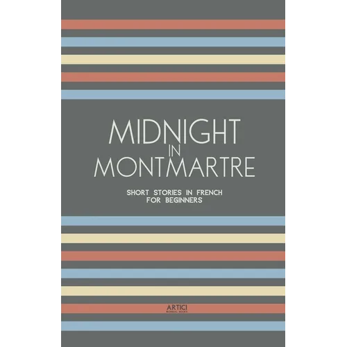 Midnight in Montmartre: Short Stories in French for Beginners