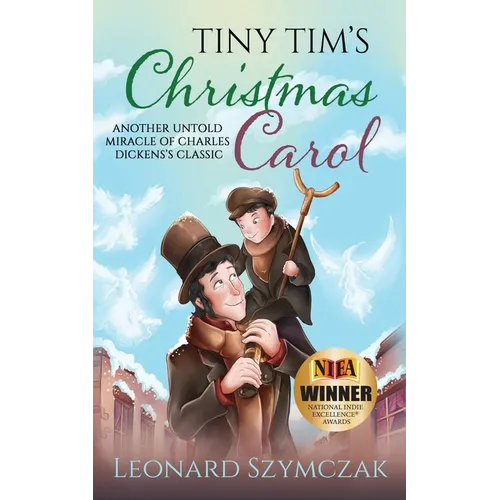 Tiny Tim's Christmas Carol: Another Untold Miracle of Charles Dickens's Classic