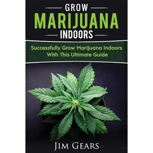 Growing Marijuana: Grow Cannabis Indoors Guide, Get A Successful Grow, Marijuana Horticulture, Grow Weed At home, Hydroponics, Dank Weed,