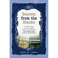 Secrets from the Stacks: An archivist reveals how to store, digitize, and preserve documents to create a family archive and leave a personal legacy.