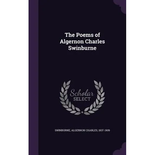 The Poems of Algernon Charles Swinburne