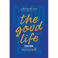 The Good Life Study Guide: Unlocking the Secret
