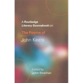 The Poems of John Keats: A Routledge Study Guide and Sourcebook