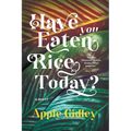 Have You Eaten Rice Today?