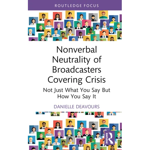 Nonverbal Neutrality of Broadcasters Covering Crisis: Not Just What You Say But How You Say It