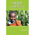 Farming that Brings Glory to God and Hope to the Hungry