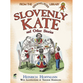 Slovenly Kate and Other Stories: From the Struwwelpeter Library