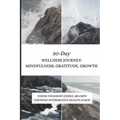 30-Day Wellness Journey: Mindfulness, Gratitude, Growth