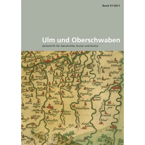 Ulm Und Oberschwaben: Zeitschrift Fur Geschichte, Kunst Und Kultur. Im Auftrag Des Vereins Fur Kunst Und Altertum in Ulm Und Oberschwaben E.V. Und Der