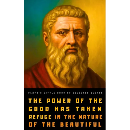 Plato's Little Book of Selected Quotes: on Love, Life, Beauty, and Philosophy