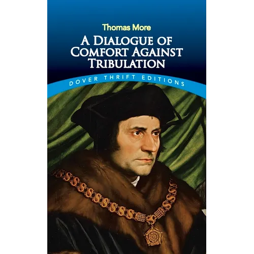 A Dialogue of Comfort Against Tribulation