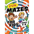Fun Mazes For Kids Ages 4-8: Problem solving puzzles for children. Easy activity book for kids age 3, 4, 5, 6, 7, 8. Big book of first maze games for