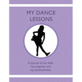 My Dance Lessons: A journal of my skills, my progress, and my achievements