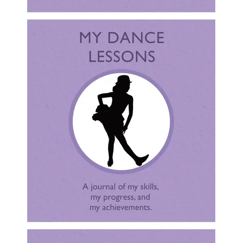 My Dance Lessons: A journal of my skills, my progress, and my achievements