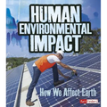 Human Environmental Impact: How We Affect Earth