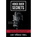 Voice Over Secrets: 22 Successful Voice Actors & Voice Over Artists Share Their Best Experience-based Tips
