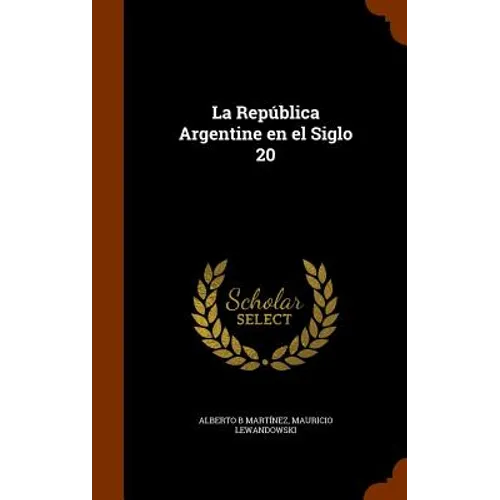 La República Argentine en el Siglo 20