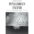 Pensando en exceso: Cómo dejar de preocuparse, superar la ansiedad y eliminar todos los pensamientos negativos