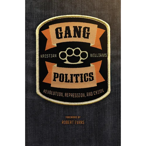 Gang Politics: Revolution, Repression, and Crime