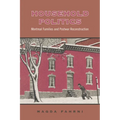 Household Politics: Montreal Families and Postwar Reconstruction