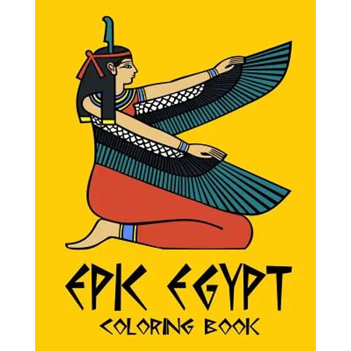 Epic Egypt - Egyptian Adult Coloring / Colouring Book - Relaxation Stress Art: 37 patterns to color in, with only one design per page