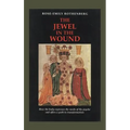 The Jewel in the Wound: How the Body Expresses the Needs of the Psyche and Offers a Path to Transformation