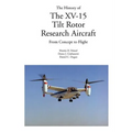 The History of the XV-15 Tilt Rotor Research Aircraft: From Concept to Flight