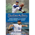 Brothers in Arms: Koufax, Kershaw, and the Dodgers' Extraordinary Pitching Tradition