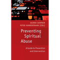 Preventing Spiritual Abuse: A Guide to Prevention and Intervention