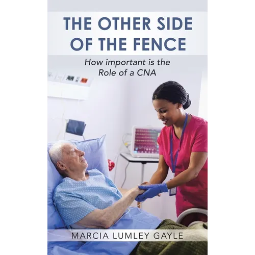 The Other Side of the Fence: How important is the Role of a CNA