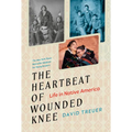 The Heartbeat of Wounded Knee (Young Readers Adaptation): Life in Native America
