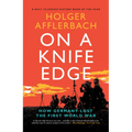On a Knife Edge: How Germany Lost the First World War