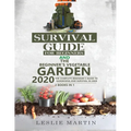 Survival Guide for Beginners AND The Beginner's Vegetable Garden 2020: The Complete Beginner's Guide to Gardening and Survival in 2020