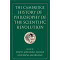 The Cambridge History of Philosophy of the Scientific Revolution