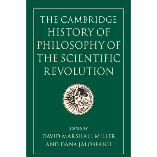 The Cambridge History of Philosophy of the Scientific Revolution