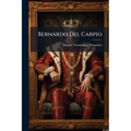 Bernardo Del Carpio: Leyenda Histórica