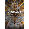 Vibrant Paradoxes: The Both/And of Catholicism