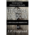 Liturgical Lockdown: Covid and the Absence of the Laity A New Zealand Perspective