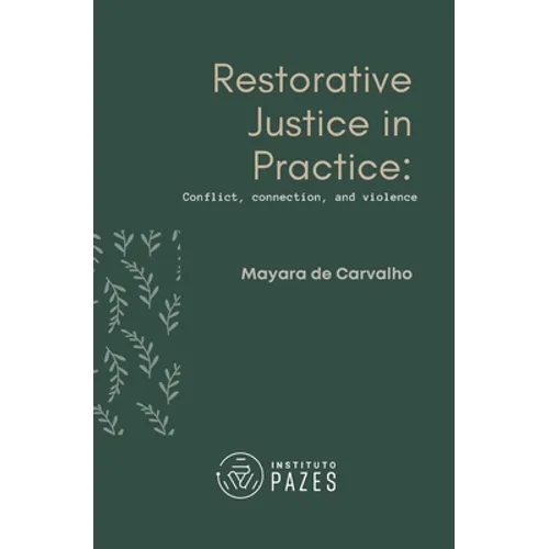 Restorative Justice in Practice: Conflict, connection, and violence
