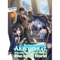 As a Reincarnated Aristocrat, I'll Use My Appraisal Skill to Rise in the World 5 (Light Novel)