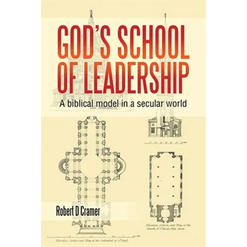 God's School of Leadership: A Biblical Model in a Secular World