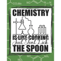 Chemistry Is Like Cooking Just Don't Lick The Spoon: chemistry science chem lab coloring book