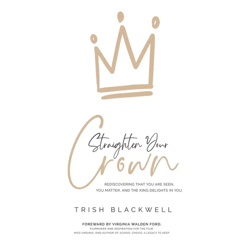 Straighten Your Crown: Rediscovering that you are Seen, You Matter, and the King Delights in You