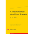 Correspondances Et Critique Litteraire: Xve-Xxe Siecles