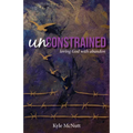 Unconstrained: Loving God with Abandon