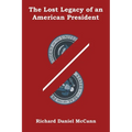 The Lost Legacy of an American President